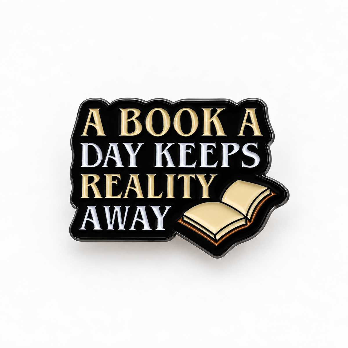 A Book a Day Keeps Reality Away enamel pin with an open book, funny bookish pin