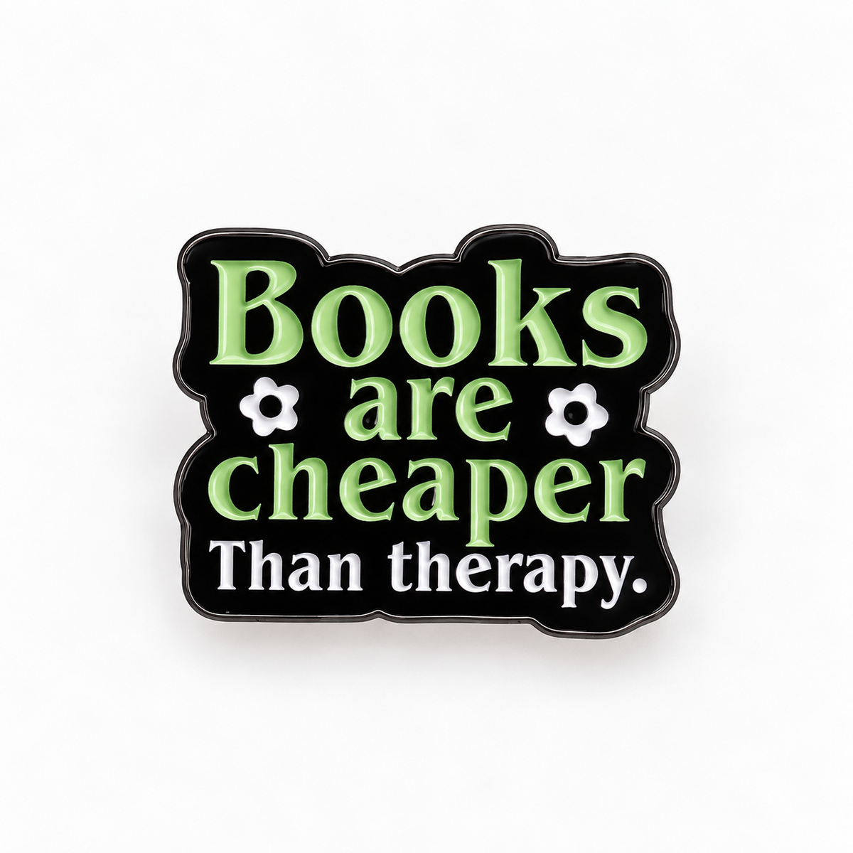 Books Are Cheaper Than Therapy enamel pin in sage green with flowers, funny bookish pin
